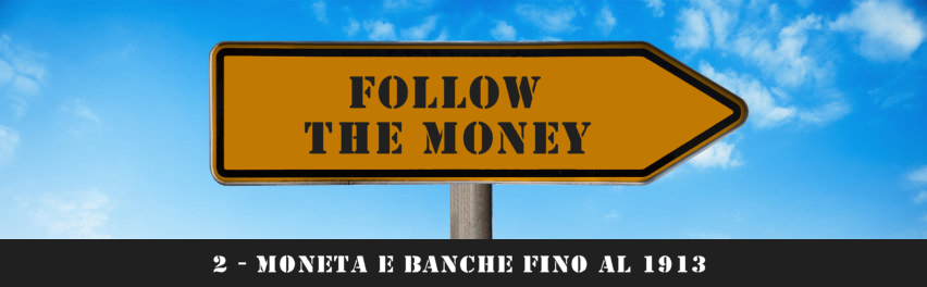 Moneta e Banche fino al 1913